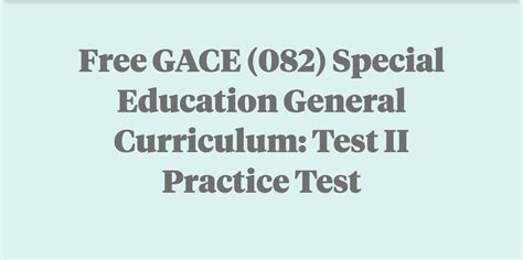 GACE Special Education General Curriculum. . Free gace special education general curriculum practice test